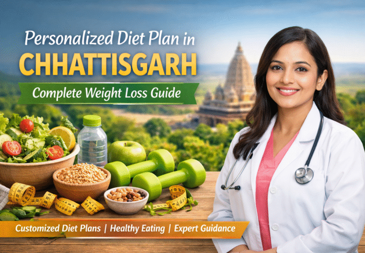 Personalized Diet Plan in Chhattisgarh – Complete Weight Loss Guide