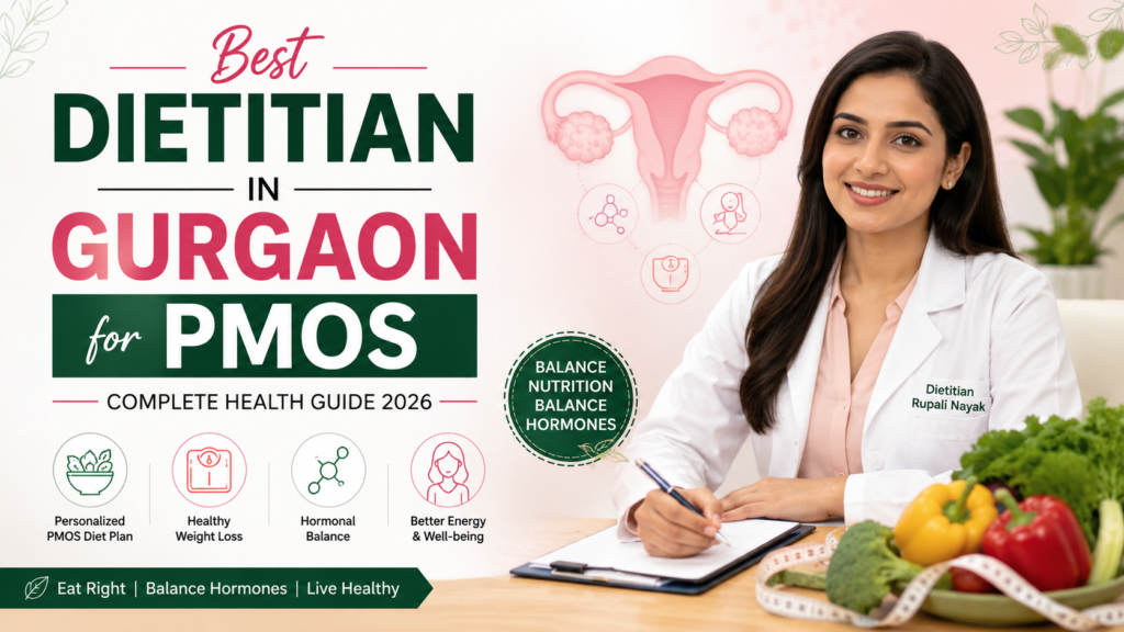 Best Dietitian in Gurgaon for PMOS – Complete Health Guide 2026