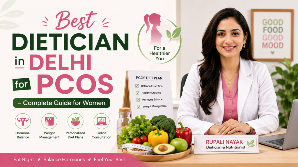best-dietician-in-delhi-for-pcos-complete-guide-for-women