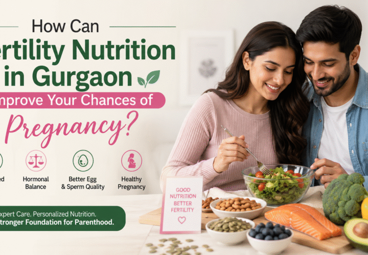 how-can-fertility-nutrition-in-gurgaon-improve-your-chances-of-pregnancy