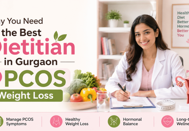 why-you-need-the-best-dietitian-in-gurgaon-for-pcos-weight-loss