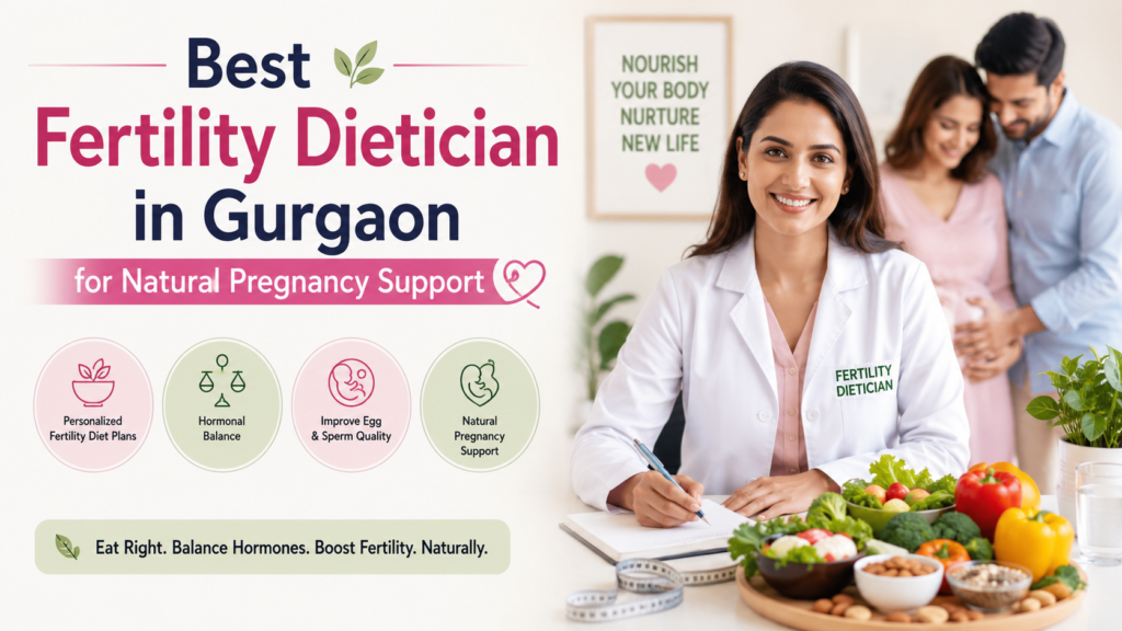best-fertility-dietician-in-gurgaon-for-natural-pregnancy-support