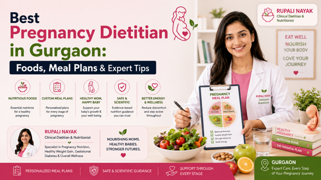 Best Pregnancy Dietitian in Gurgaon: Foods, Meal Plans & Expert Tips