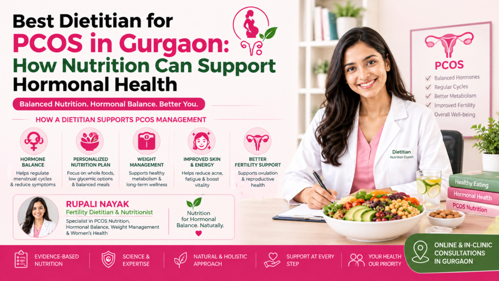 Best Dietitian for PCOS in Gurgaon: How Nutrition Can Support Hormonal Health