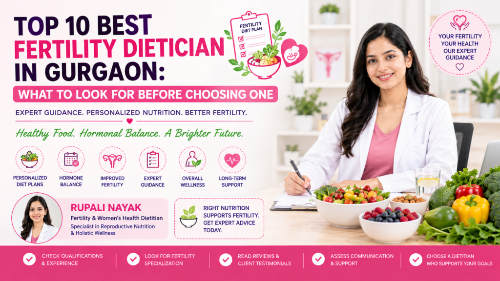 Top 10 Best Fertility Dietician in Gurgaon: What to Look for Before Choosing One